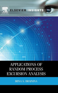 Title: Applications of Random Process Excursion Analysis, Author: Irina S. Brainina