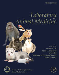 Title: Laboratory Animal Medicine / Edition 3, Author: James G. Fox