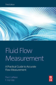Title: Fluid Flow Measurement: A Practical Guide to Accurate Flow Measurement, Author: Paul J. LaNasa
