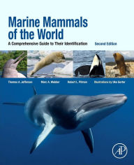 Title: Marine Mammals of the World: A Comprehensive Guide to Their Identification / Edition 2, Author: Marc A. Webber PhD