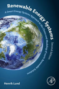 Title: Renewable Energy Systems: A Smart Energy Systems Approach to the Choice and Modeling of 100% Renewable Solutions, Author: Henrik Lund