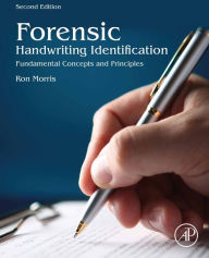 Title: Forensic Handwriting Identification: Fundamental Concepts and Principles, Author: Ron N. Morris