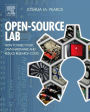 Open-Source Lab: How to Build Your Own Hardware and Reduce Research Costs