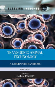 Title: Transgenic Animal Technology: A Laboratory Handbook / Edition 3, Author: Carl A. Pinkert