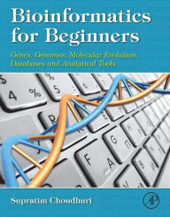 Title: Bioinformatics for Beginners: Genes, Genomes, Molecular Evolution, Databases and Analytical Tools, Author: Supratim Choudhuri