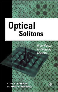 Title: Optical Solitons: From Fibers to Photonic Crystals, Author: Yuri S. Kivshar