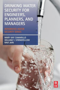 Title: Drinking Water Security for Engineers, Planners, and Managers: Integrated Water Security Series, Author: Ravi Jain