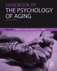 Title: Handbook of the Psychology of Aging / Edition 8, Author: K Warner Schaie