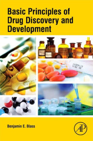 Title: Basic Principles of Drug Discovery and Development, Author: Benjamin E. Blass
