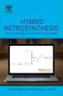 Hybrid Retrosynthesis: Organic Synthesis using Reaxys and SciFinder