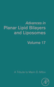 Title: Advances in Planar Lipid Bilayers and Liposomes: A Tribute to Marin D. Mitov, Author: Ales Iglic?