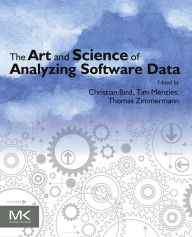 Title: The Art and Science of Analyzing Software Data, Author: Christian Bird