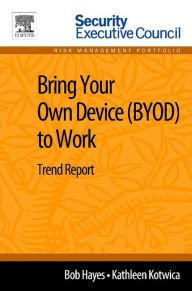 Title: Bring Your Own Device (BYOD) to Work: Trend Report, Author: Bob Hayes