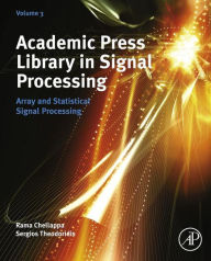 Title: Academic Press Library in Signal Processing: Array and Statistical Signal Processing, Author: Mats Viberg