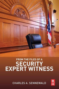 Title: From the Files of a Security Expert Witness, Author: Charles A. Sennewald CPP