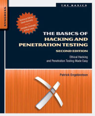 Title: The Basics of Hacking and Penetration Testing: Ethical Hacking and Penetration Testing Made Easy, Author: Patrick Engebretson