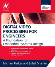Title: Digital Video Processing for Engineers: A Foundation for Embedded Systems Design, Author: Suhel Dhanani