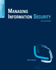 Title: Managing Information Security / Edition 2, Author: John R. Vacca