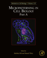 Title: Micropatterning in Cell Biology, Part A, Author: Elsevier Science