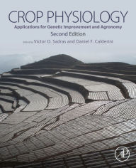 Title: Crop Physiology: Applications for Genetic Improvement and Agronomy, Author: Victor Sadras Ph.D.