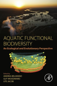 Title: Aquatic Functional Biodiversity: An Ecological and Evolutionary Perspective, Author: Andrea Belgrano