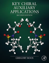 Title: Key Chiral Auxiliary Applications, Author: Gregory Roos