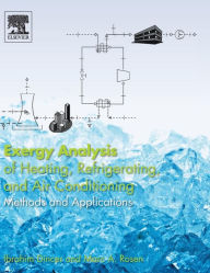 Title: Exergy Analysis of Heating, Refrigerating and Air Conditioning: Methods and Applications, Author: Ibrahim Dincer