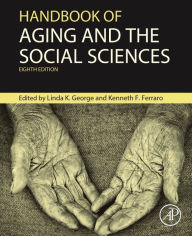 Title: Handbook of Aging and the Social Sciences / Edition 8, Author: Linda George