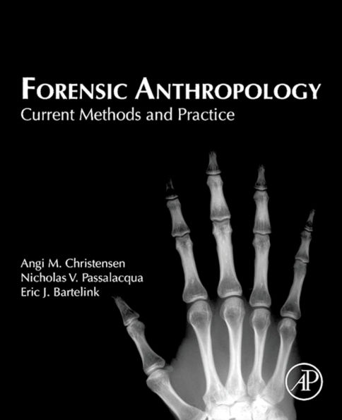 Forensic Anthropology: Current Methods and Practice