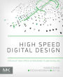 High Speed Digital Design: Design of High Speed Interconnects and Signaling