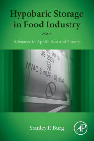 Title: Hypobaric Storage in Food Industry: Advances in Application and Theory, Author: Stanley Burg