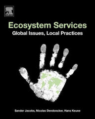 Title: Ecosystem Services: Global Issues, Local Practices, Author: Sander Jacobs