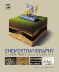 Title: Chemostratigraphy: Concepts, Techniques, and Applications, Author: Mu Ramkumar