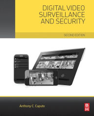 Title: Digital Video Surveillance and Security / Edition 2, Author: Anthony C. Caputo