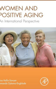 Title: Women and Positive Aging: An International Perspective, Author: Lisa Hollis-Sawyer