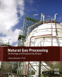 Natural Gas Processing: Technology and Engineering Design