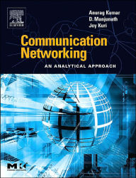 Title: Communication Networking: An Analytical Approach / Edition 1, Author: Anurag Kumar