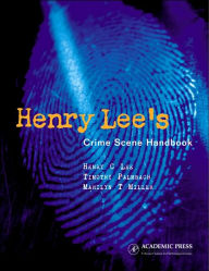 Title: Henry Lee's Crime Scene Handbook / Edition 1, Author: Henry C. Lee