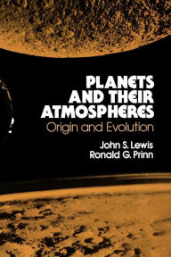 Title: Planets and Their Atmospheres: Origins and Evolution, Author: John S. Lewis