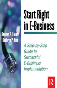 Title: Start Right in E-Business / Edition 1, Author: Bennet Lientz