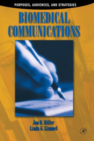 Title: Biomedical Communications: Purpose, Audience, and Strategies, Author: Jon D. Miller