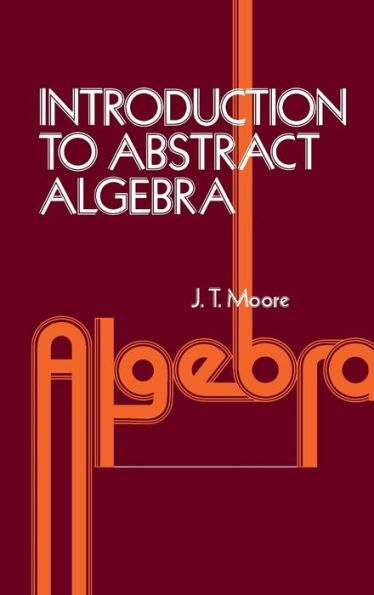 Introduction to Abstract Algebra / Edition 1