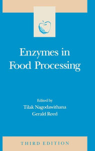 Title: Enzymes in Food Processing / Edition 3, Author: Tilak Nagodawithana