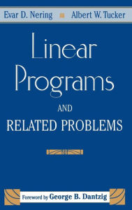 Title: Linear Programs and Related Problems, Author: Evar D. Nering