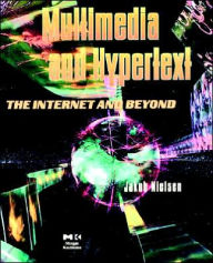 Title: Multimedia and Hypertext: The Internet and Beyond / Edition 1, Author: Jakob Nielsen