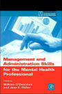 Management And Administration Skills For The Mental Health Professional / Edition 1