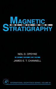 Title: Magnetic Stratigraphy / Edition 1, Author: Meil D. Opdyke
