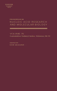 Title: Progress in Nucleic Acid Research and Molecular Biology: Subject Index Volume (40-72), Author: Kivie Moldave