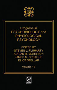 Title: Progress in Psychobiology and Physiological Psychology, Volume 16 / Edition 1, Author: Emerald Group Publishing Limited