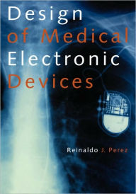 Title: Design of Medical Electronic Devices, Author: Reinaldo Perez